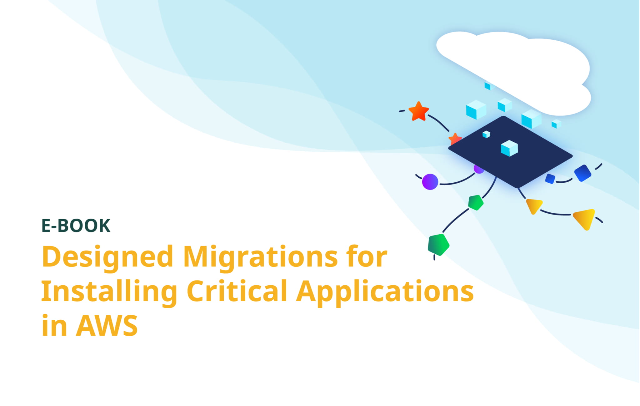 230823-e-book-2048x1298 E-book cover: "Designed Migrations for Installing Critical Applications in AWS" with cloud and network icon illustration